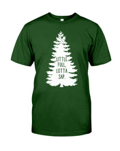 Load image into Gallery viewer, Little Full Lotta Sap Christmas Tree Gift For Friends Shirt Guys Tee