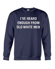 Load image into Gallery viewer, Old White Men Black Quote T-Shirt Sweatshirt