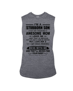 Stubborn Son Loves His Awesome Mom Family Gift T-Shirt Unisex Long Sleeve