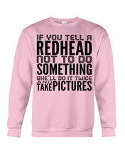 Load image into Gallery viewer, Tell A Redhead Not To Do Something Quote T-Shirt Gift Sweatshirt