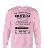 Load image into Gallery viewer, I Have A Crazy Uncle Funny Quote Tee Gift Sweatshirt