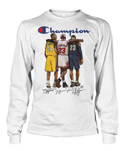 Load image into Gallery viewer, Nba Legends Michael Jordan Lebron James Kobe Bryant Champion T-Shirt Unisex Long Sleeve