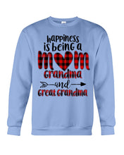 Load image into Gallery viewer, Happiness Is Being A Mom Grandma And Great Grandma Sweatshirt