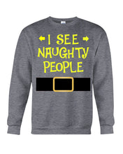Load image into Gallery viewer, Santa Claus I See Naughty People Christmas T-Shirt Sweatshirt