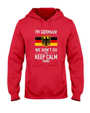 Load image into Gallery viewer, I'm German We Don't Keep Calm Funny Quote T-Shirt Hoodie
