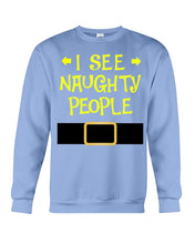 Load image into Gallery viewer, Santa Claus I See Naughty People Christmas T-Shirt Sweatshirt