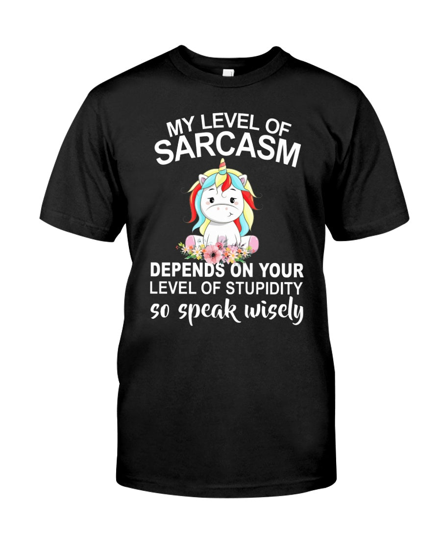 Unicorn Sarcasm Speak Wisely Funny Quote Guys Tee