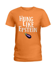 Load image into Gallery viewer, Hung Like Epstein Funny Quote Shirt Ladies Tee