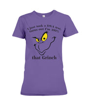 Load image into Gallery viewer, I Just Took A Dna Test, Turns Out I'm 100% That Grinch Ladies Tee