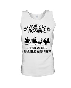 Apparently We're Trouble When We Are Together Who Knew Unisex Tank Top