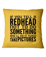 Load image into Gallery viewer, Tell A Redhead Not To Do Something Quote T-Shirt Gift Pillow Cover