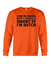 Load image into Gallery viewer, Dutch Doubt Trending Quote T-Shirt Sweatshirt