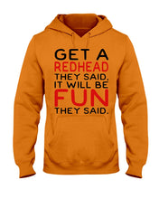 Load image into Gallery viewer, Get A Redhead It Will Be Fun Quote T-Shirt Hoodie