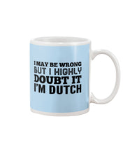 Load image into Gallery viewer, Dutch Doubt Trending Quote T-Shirt Mug