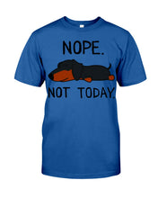 Load image into Gallery viewer, Nope Dachshund Not Today Guys Tee