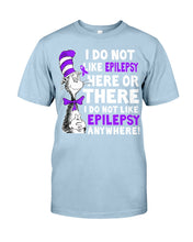 Load image into Gallery viewer, I Do Not Like Epilepsy Anywhere T-Shirt Guys Tee