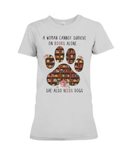 Load image into Gallery viewer, A Woman Cannot Survive On Books Alone T-Shirt Ladies Tee