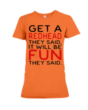 Load image into Gallery viewer, Get A Redhead It Will Be Fun Quote T-Shirt Ladies Tee