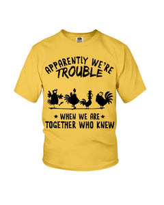 Apparently We're Trouble When We Are Together Who Knew Youth Tee