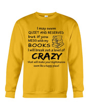 Load image into Gallery viewer, Crazy If You Mess With My Books Gift For Book Lovers T-Shirt Sweatshirt