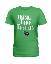 Load image into Gallery viewer, Hung Like Epstein Funny Quote Shirt Ladies Tee
