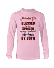 Load image into Gallery viewer, November Girl Blessed By Girl Spoiled By Husband Quote T-Shirt Unisex Long Sleeve