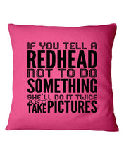 Load image into Gallery viewer, Tell A Redhead Not To Do Something Quote T-Shirt Gift Pillow Cover