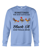 Load image into Gallery viewer, Cluck It Chicken Funny Quote T-Shirt Sweatshirt