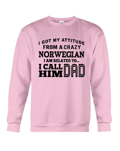 Attitude From Crazy Norwegian Dad Norway Love T-Shirt For Dad Sweatshirt