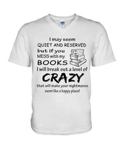 Load image into Gallery viewer, Crazy If You Mess With My Books Gift For Book Lovers T-Shirt Guys V-Neck