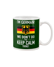 Load image into Gallery viewer, I'm German We Don't Keep Calm Funny Quote T-Shirt Mug