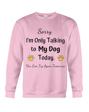 Load image into Gallery viewer, Funny Quote For Dog Lovers Sweatshirt