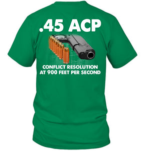 45 Acp Conflict Resolution At 900 Feet Per Second Guys Tee