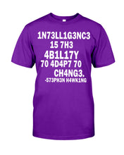 Load image into Gallery viewer, Intelligence Is The Ability To Adapt To Change Stephen Hawking Quote Guys Tee