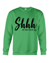 Load image into Gallery viewer, Shut The F Funny Quote T-Shirt Sweatshirt