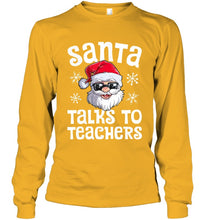Load image into Gallery viewer, Santa Talks To Teachers Shirt Unisex Long Sleeve