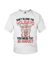 Load image into Gallery viewer, Funny Fat Pig Quote Custom T-Shirt For Friends Family Youth Tee