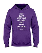 Load image into Gallery viewer, They Don't Know That We Know They Know Quote T-Shirt Gift Hoodie