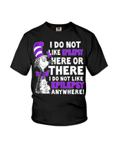Load image into Gallery viewer, I Do Not Like Epilepsy Anywhere T-Shirt Youth Tee