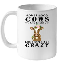 Load image into Gallery viewer, God Is Good Cows People Are Crazy Quote T-Shirt Mug