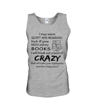 Load image into Gallery viewer, Crazy If You Mess With My Books Gift For Book Lovers T-Shirt Unisex Tank Top