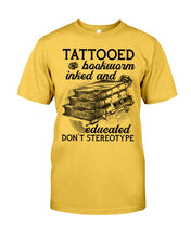 Load image into Gallery viewer, Tattooed Bookwarm Inked And Educated T-Shirt Guys Tee