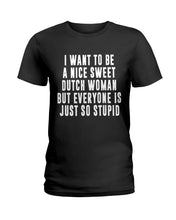 Load image into Gallery viewer, Dutch Woman Sweet Quote Name T-Shirt Ladies Tee
