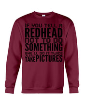 Load image into Gallery viewer, Tell A Redhead Not To Do Something Quote T-Shirt Gift Sweatshirt