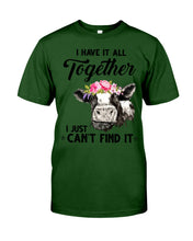 Load image into Gallery viewer, I Have All Together I Just Can't Find It Guys Tee