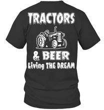 Load image into Gallery viewer, Tractors And Beer Living The Dream Gift For Daddy Father Farmers Guys Tee