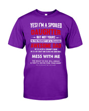 Load image into Gallery viewer, Gift For Spoiled Daughter Funny Quote Guys Tee