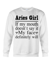 Load image into Gallery viewer, Zodiac- Aries Girl If My Mouth Doesn't Say It Sweatshirt