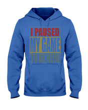 Load image into Gallery viewer, I Pause My Game To Be Here Vintage T-Shirt Hoodie