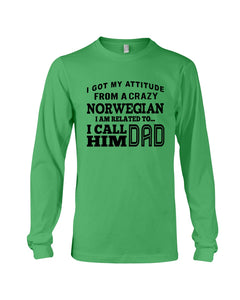 Attitude From Crazy Norwegian Dad Norway Love T-Shirt For Dad Unisex Long Sleeve